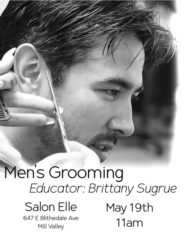 FREE! Men's Grooming w/ Brittany Sugrue @ Salon Elle | Mill Valley 5/19 11am